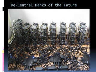 De-Central Banks of the Future
 