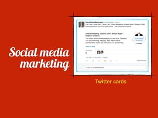 Social media
marketing
Twitter cards
 