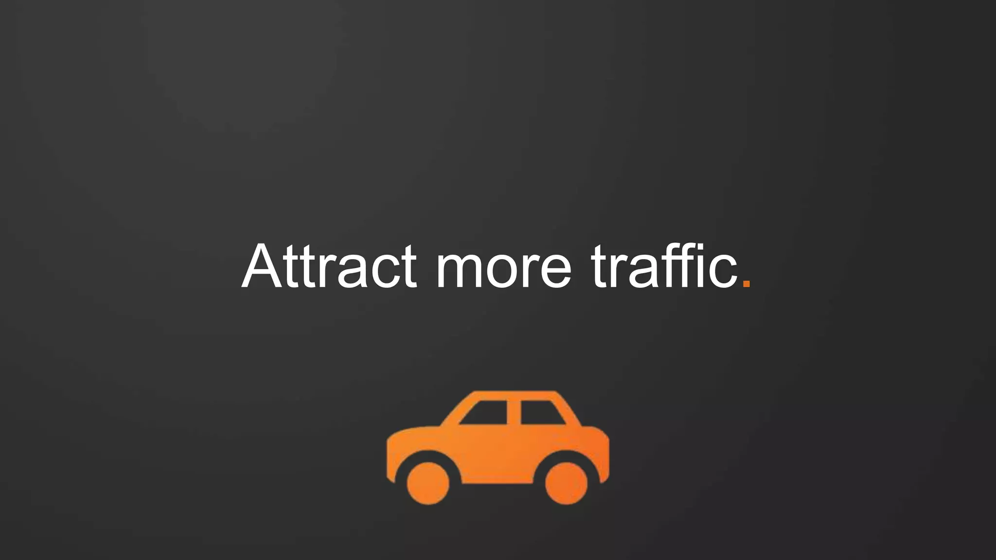 of marketers saw
an increase in
traﬃc after
spending just 6
hours per week
on social media.
74%
SOURCE: SOCIAL MEDIA EXAMINER
 
