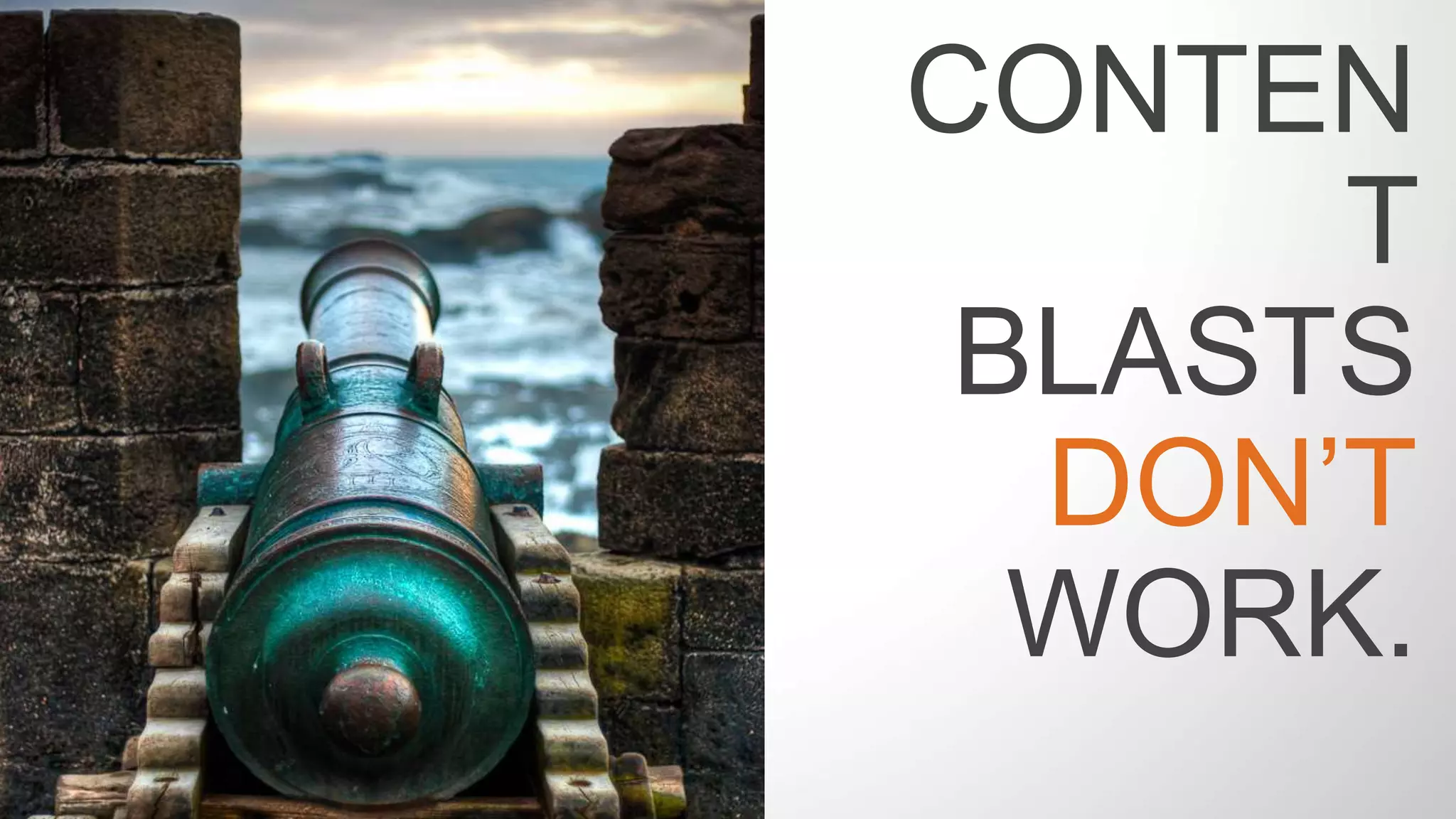 Personas: Who are they?
Knowing your buyer personas thoroughly will allow us to get content to
them at the right place at the right time.
FLICKR USER PINK SHERBET PHOTOGRAPHY
 