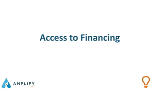 Access to Financing
 