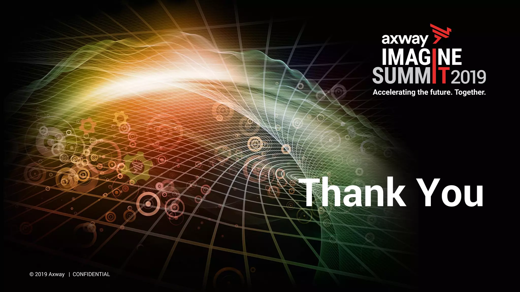 © 2019 Axway | CONFIDENTIAL
Thank You
 