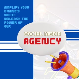 AMPLIFY YOUR
BRAND'S
VOICE:
UNLEASH THE
POWER OF
OUR
SOCIAL MEDIA
SOCIAL MEDIA
AGENCY
 