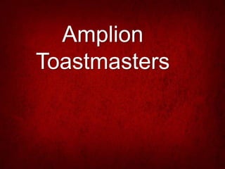Amplion
Toastmasters
 