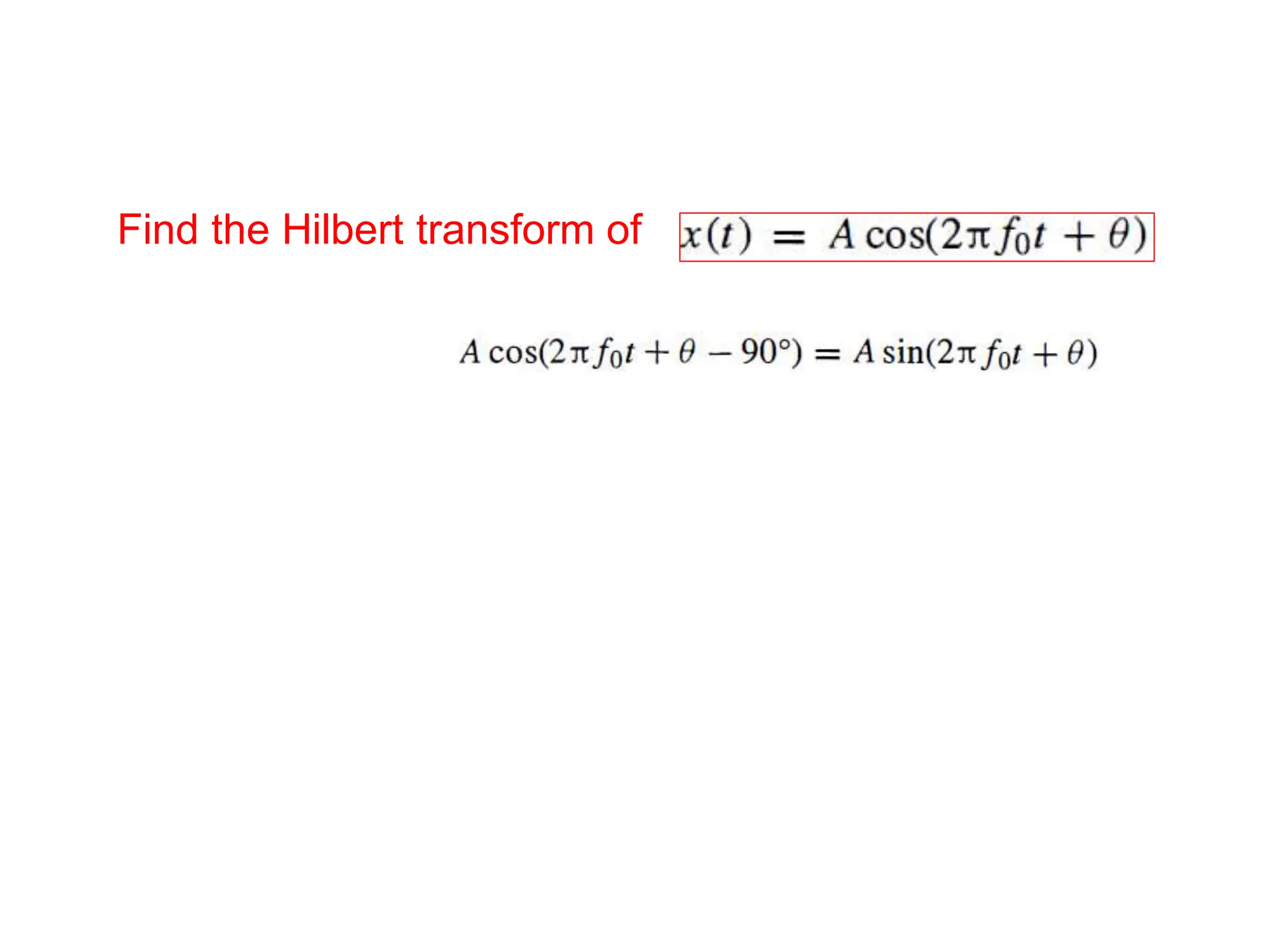 Find the Hilbert transform of
 
