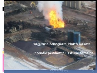 10/3/2011 Arneguard North Dakota
Incendie pendant plus d’une semaine
77Ph.LC Amponville 25/04/2014
 