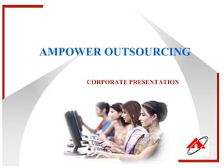 AMPOWER OUTSOURCING  CORPORATE PRESENTATION 