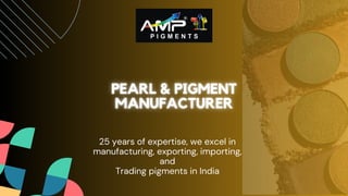 25 years of expertise, we excel in
manufacturing, exporting, importing,
and
Trading pigments in India
 