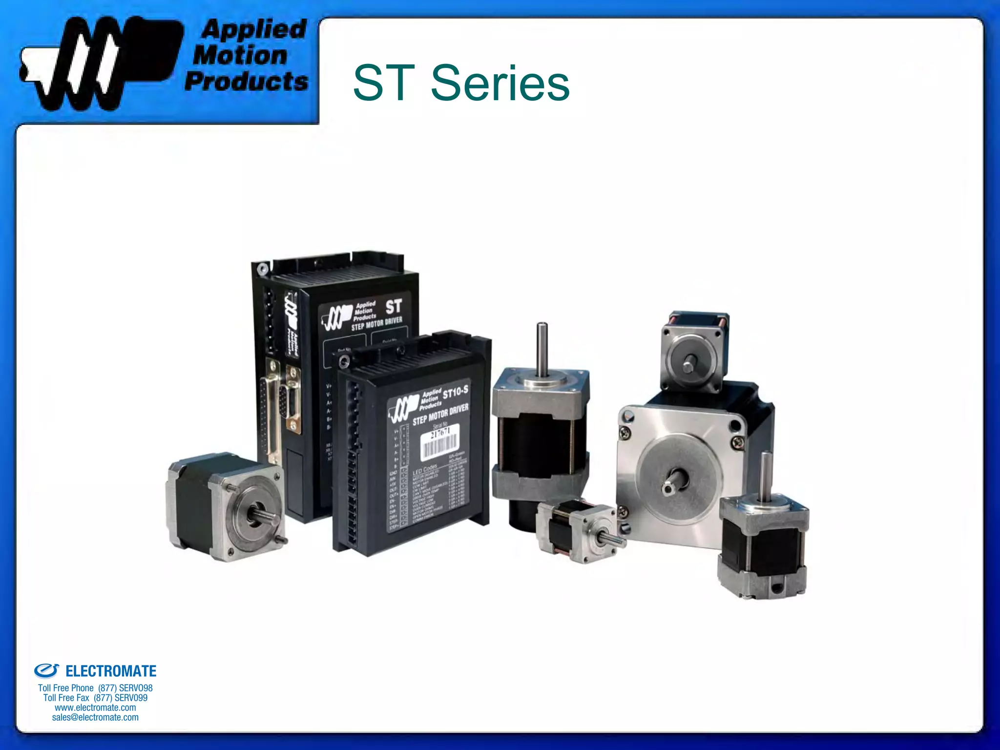 ST Series




old & Serviced By:


                     ELECTROMATE
              Toll Free Phone (877) SERVO98
               Toll Free Fax (877) SERV099
                    www.electromate.com
                   sales@electromate.com
 