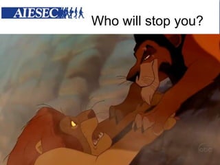 Who will stop you?

 