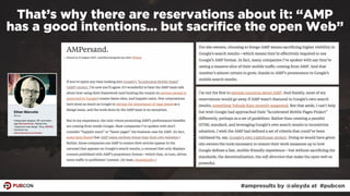 #ampresults by @aleyda at #pubcon
That’s why there are reservations about it: “AMP  
has a good intentions… but sacriﬁce t...