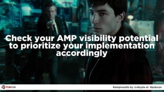 #ampresults by @aleyda at #pubcon#ampresults by @aleyda at #pubcon
Check your AMP visibility potential
to prioritize your ...