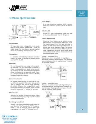OPEN FRAME
SERVO
AMPLIFIERS
179
Technical Specifications
Circuit Diagram:
The regeneration circuit is designed to provide a wide
range of voltage clamping operation with a simple and
reliable design. The block diagram gives a simplified
view of the circuit design showing the major parts.
Terminal Block:
A 6 connection terminal block provides easy connection
access to the clamp. The terminal are designed for wire
sizes from 12 – 28 AWG.
Input Diode:
The input diode provides over-voltage and reverse volt-
age protection. If the input power supply is connected in
reverse this diode will prevent failure. During over-volt-
age conditions the diode blocks the higher regeneration
voltage from feeding into the input power supply. The in-
put is designed to handle 20 amps continuous (RC-050)
with peaks greater than 100 amps.
Internal Power Resistor:
For moderate power operation this may be all that is re-
quired for safe operation. This resistor is designed to
“sink” up to 8 amps when using an 80 volt power sup-
ply, but only 2.5 amps when using a 24 volt supply.
Larger power resistors can be added to the circuit by
connecting between the “R1” and the “R2” terminals.
Filter Capacitor:
To smooth out operation and allow the “Clamp” to work
at a low switching frequency a large capacitor is added
across the voltage output.
Over-Voltage Sense Circuit:
This part of the clamp senses when on over-voltage oc-
curs. When the “Vout” exceeds the “Vin” by approxi-
mately 1.2 volts the clamp will turn on. When “Vout”
drops to about 1 volt below “Vin” the clamp turns off.
Clamp MOSFET:
At the heart of the circuit is a power MOSFET designed
for 20 amp continuous operation (with the RC-050 ver-
sion).
Indicator LEDS:
A green LED is used to indicate power supply input while
a red LED is used to indicate when the clamp is on.
External Power Resistor:
An external Power Resistor may be added to increase
the continuous and/or peak power of the clamp circuit.
The internal resistor is a 10 ohm value with either 10
Watt or 50 Watt ratings depending on the version. An
external value can be added with a value of no less then
10 ohms for a combined resistance of 5 ohms (16 amps
peak). In some cases the internal resistor should be dis-
connected and entirely replaced where continuous op-
eration will exceed its rating.
Example 1 (using the RC-010)
A single servo drive is connected to the Regen Clamp
module with no external resistor required. This design will
work in most cases where the load is primarily “Frictional”
as opposed to “Inertial.”
Terminal Block
Green LED
Power Indication
Red LED
Clamp Indication
Input Diode
Power
Resistor
Filter
Cap.
Clamp MOSFET
Over-Voltage
Sense Circuit
Vin
GND1
GND2
Vout
R1
R2
1
2
3
4
5
6
24 to 80
VDC
Power
Supply
Regen
Clamp
(RC-010)
BL7080i
+ Vin
GND 1
GND 2
Vout
–
+
–
24 to 80
VDC
Power
Supply
Regen
Clamp
(RC-050)
BL7080i
Drive #2
BL7080i
Drive #1
+ Vin
GND 1
GND 2
Vout
R1
R2
–
+
–
+
–
External Power
Resistor
10 ohm 50 W
Example 2 (using the RC-050)
Two servo drives are connected to the Regen Clamp mod-
ule. An external power resistor is used to supplement the
internal resistor. This design will work in cases where the
load has significant “Inertial” content.
ELECTROMATE
Toll Free Phone (877) SERVO98
Toll Free Fax (877) SERV099
www.electromate.com
sales@electromate.com
Sold & Serviced By:
 
