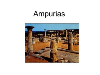 Ampurias
 