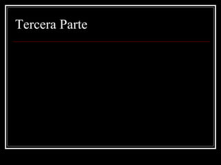 Tercera Parte 
 