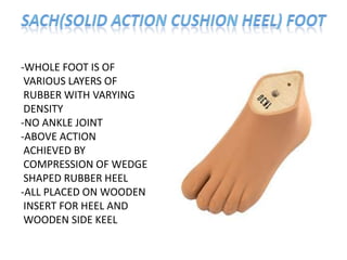 CONVENTIONAL TYPE PROSTHESIS- CONSISTS OF             -THIGH CORSET             -SIDE STEELS             - KNEE JOINT             -SHIN PIECE             -ANKLE JOINT             -FOOT PIECE