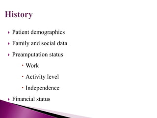  Patient demographics
 Family and social data
 Preamputation status
 Work
 Activity level
 Independence
 Financial status
 