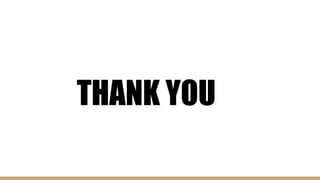 THANK YOU
 