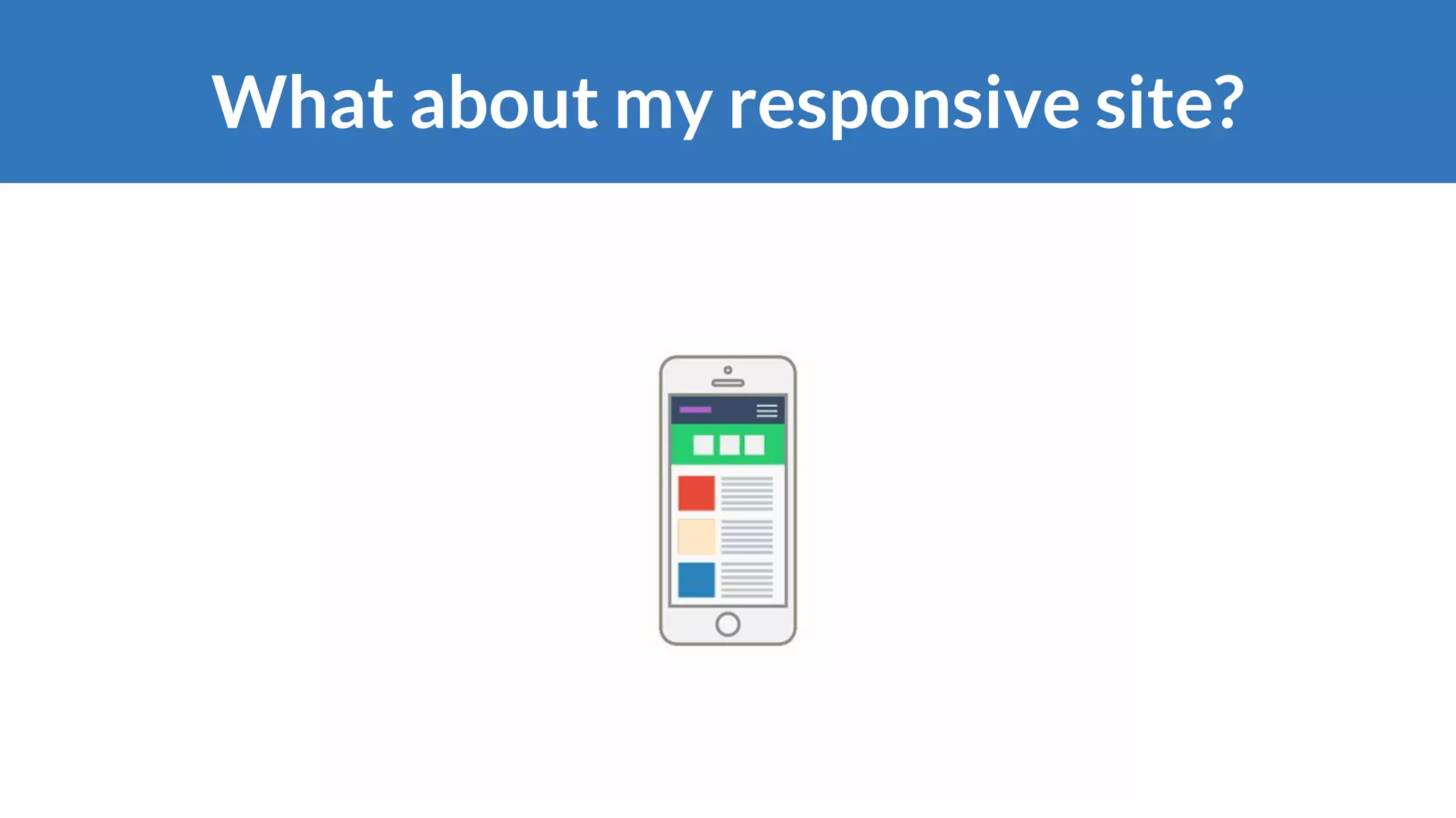 What about my responsive site?