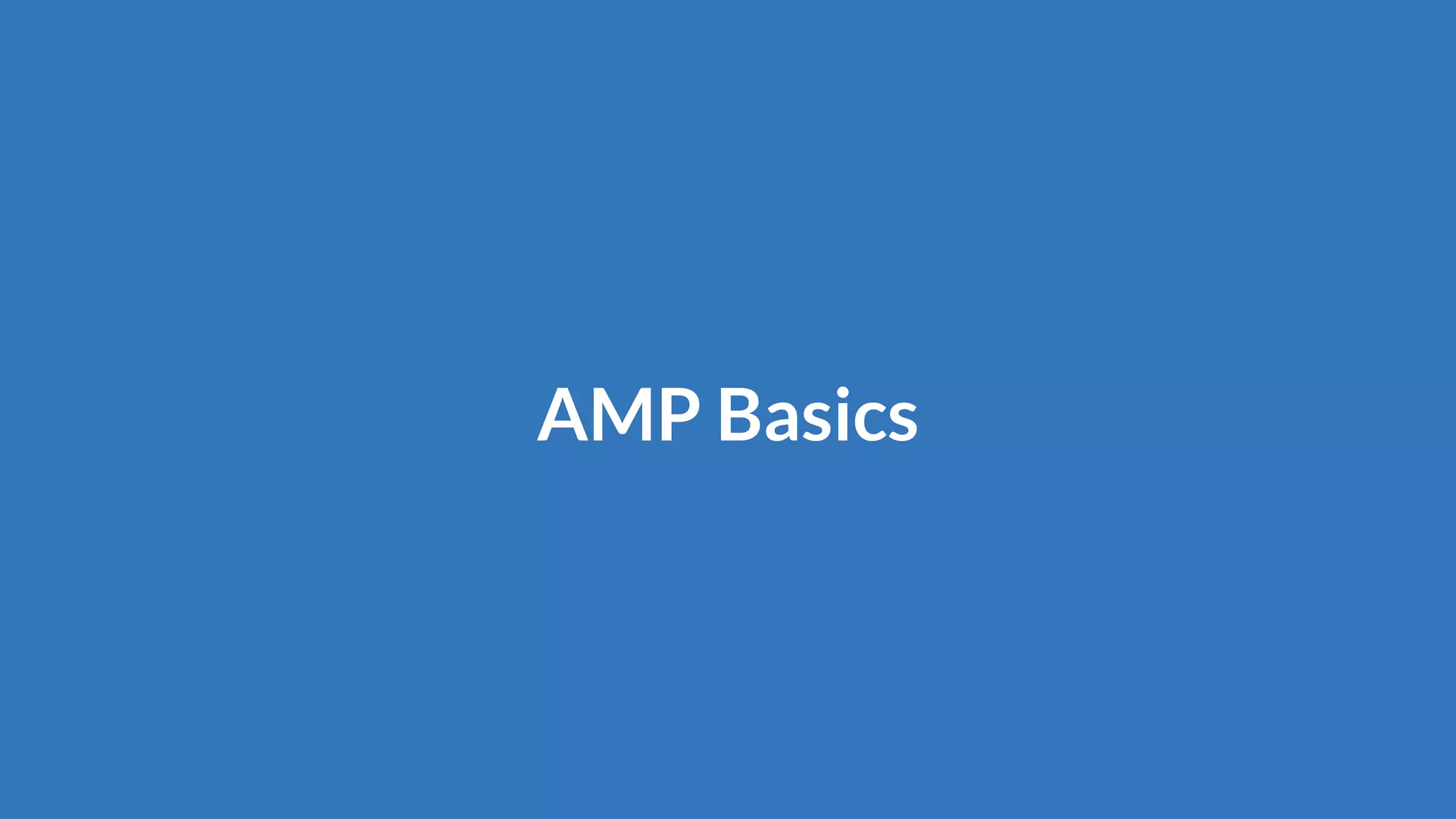 AMP Basics