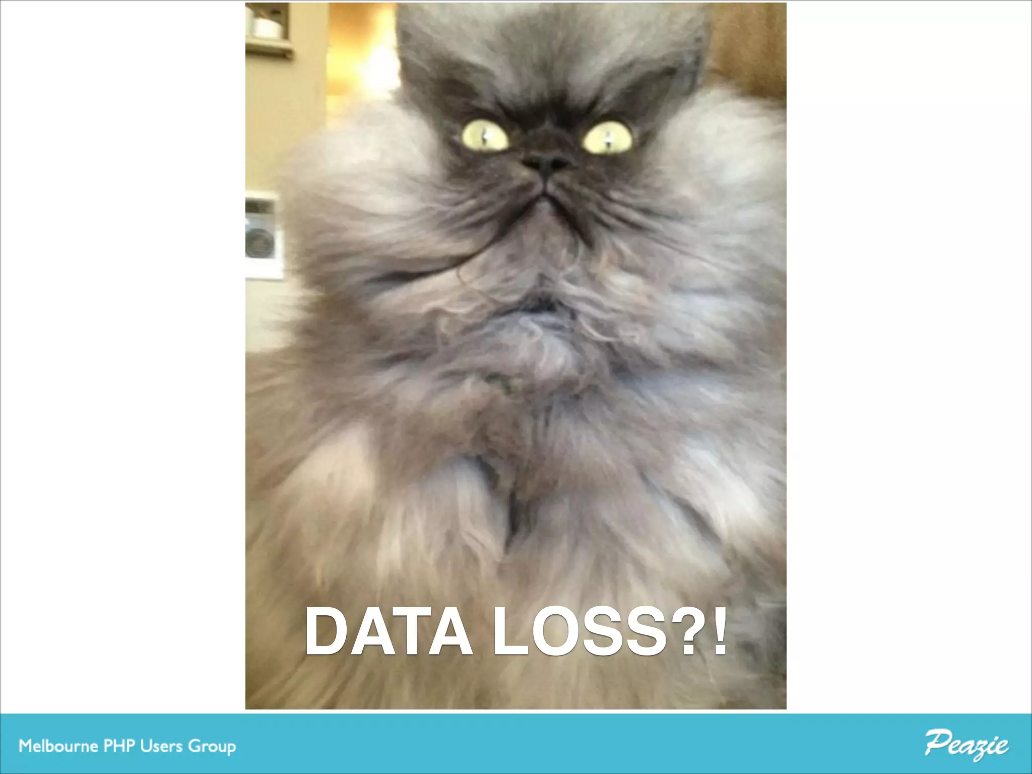 DATA LOSS?!

 