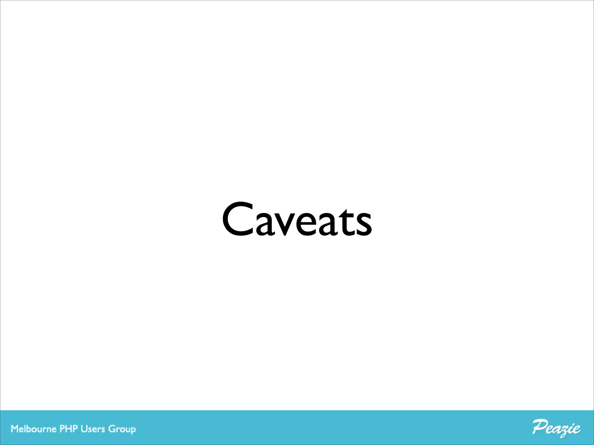 Caveats

 
