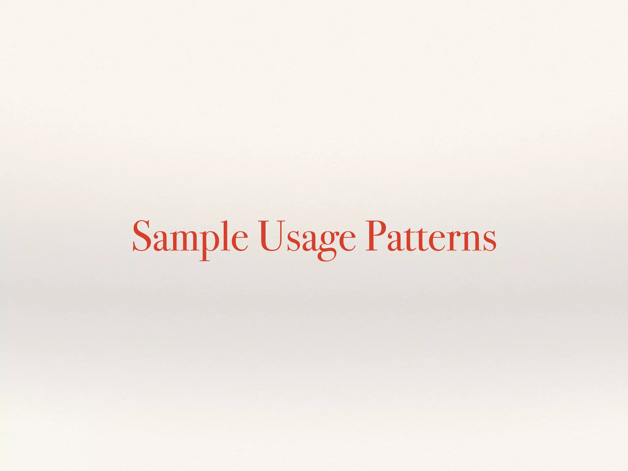 Sample Usage Patterns
 