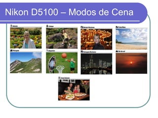 Nikon D5100 – Modos de Cena
 