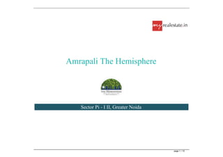 Amrapali The Hemisphere
Sector Pi - I II, Greater Noida
page 1 / 15
 