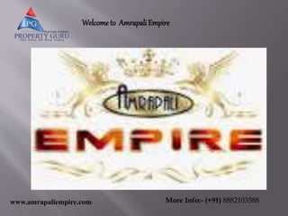 Welcometo Amrapali Empire
More Info:- (+91) 8882103588www.amrapaliempire.com/
 