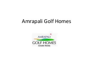 Amrapali Golf Homes
 