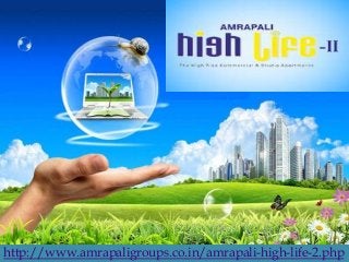 Call Us – 09650-127-127
http://www.amrapaligroups.co.in/amrapali-high-life-2.php
 