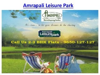 Amrapali Leisure Park 
 