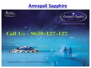 Amrapali Sapphire
 