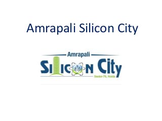 Amrapali Silicon City 
 