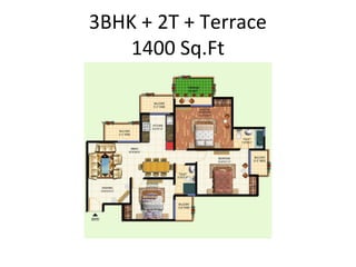 3BHK + 2T + Terrace
    1400 Sq.Ft
 