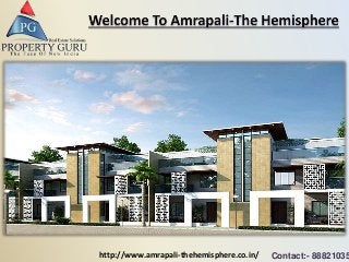 http://www.amrapali-thehemisphere.co.in/ Contact:- 88821035
 