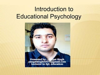 Introduction to
Educational Psychology
 