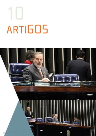 10
     artiGOS




74   Senado Federal Relatório de Atuação Parlamentar
 