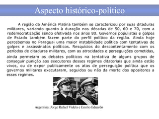 Aspecto histórico-político Argentina: Jorge Rafael Videla e Emilio Eduardo   