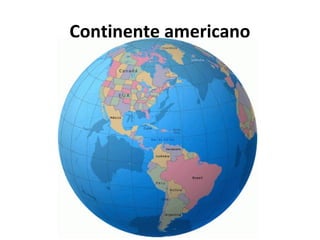 Continente americano
 
