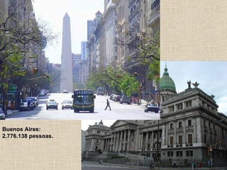 Buenos Aires: 2.776.138 pessoas.   