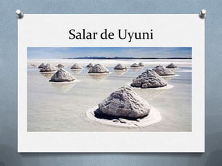 Salar de Uyuni
 