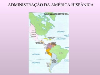 ADMINISTRAÇÃO DA AMÉRICA HISPÂNICA 