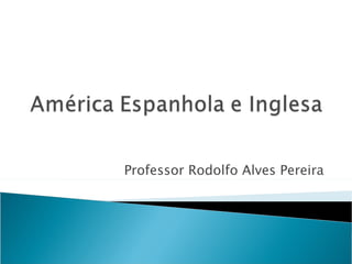 Professor Rodolfo Alves Pereira 