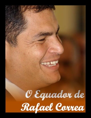 O Equador de
TODD WILLIAMSON




                  Rafael Correa
                   41 América Informativa | Julho de 2010
 