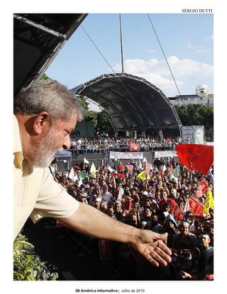 SÉRGIO DUTTI




08 América Informativa | Julho de 2010
 