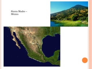 Sierra Madre –
México
 