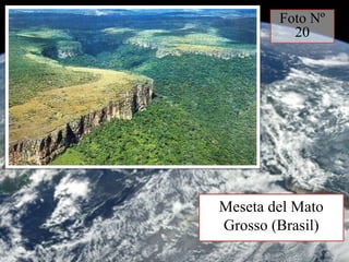 Meseta del Mato
Grosso (Brasil)
Foto Nº
20
 