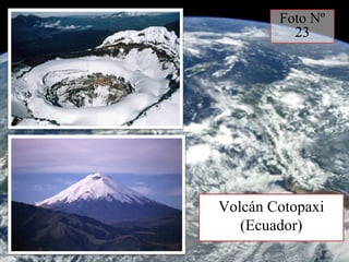 Volcán Cotopaxi
(Ecuador)
Foto Nº
23
 